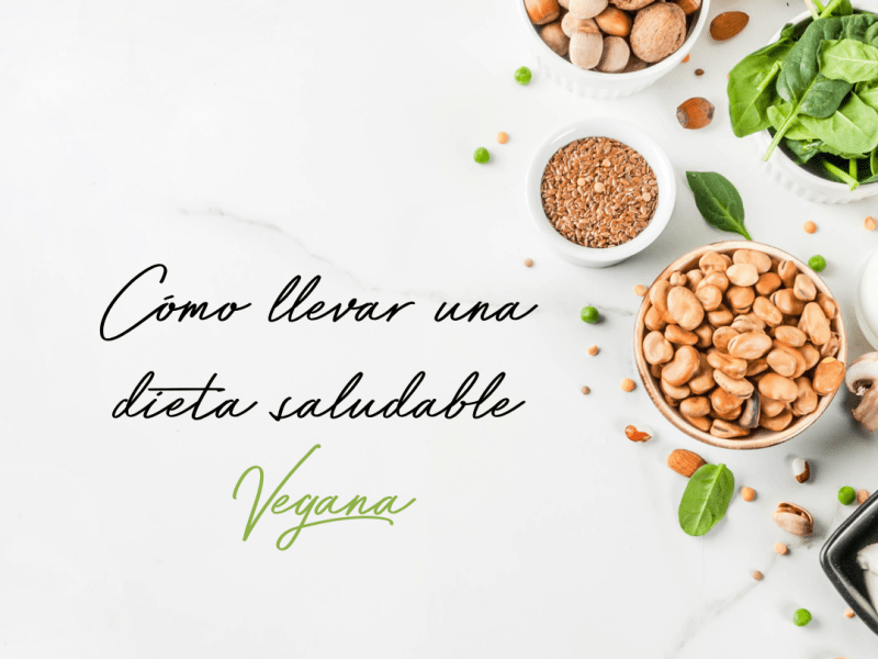 Cómo llevar una dieta vegana&nbsp;saludable